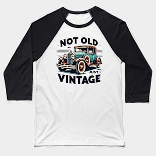 Not Old Just Vintage Baseball T-Shirt